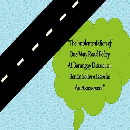 The implementation of one way road policy [autosaved] | PPTX