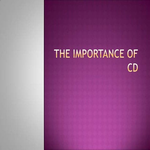 The importance of cd | PPTX