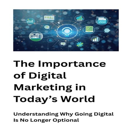 The Importance of Digital Marketing in Today’s World: From Billboards to Brow...