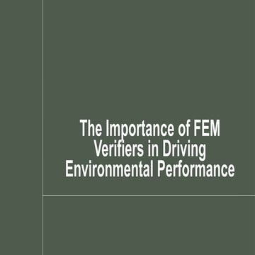 The Importance of FEM Verifiers in Driving Environmental Performance.pptx
