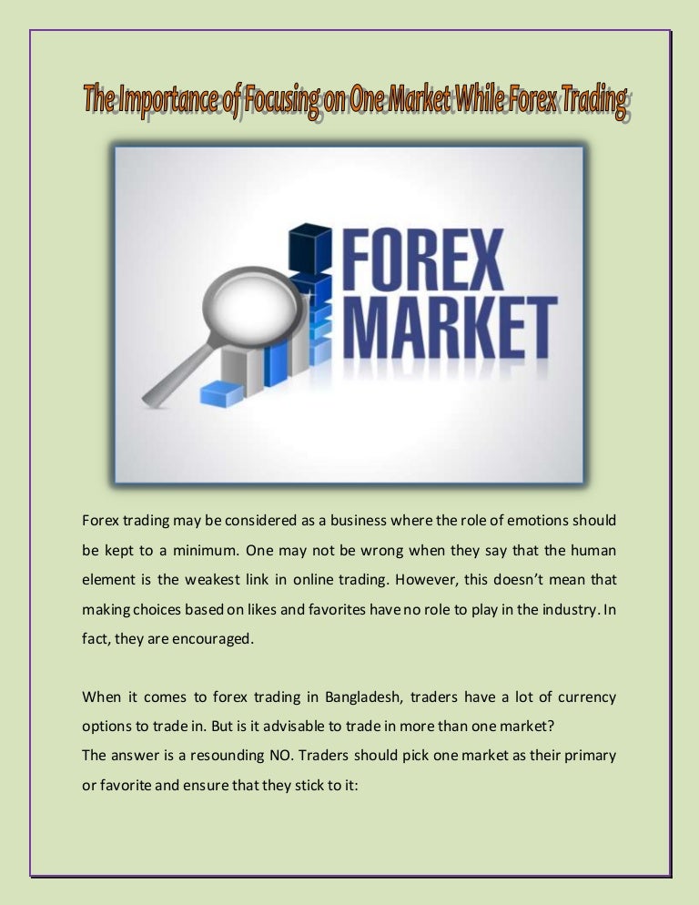 The Importance Of Focusing On One Market While Forex Trading - 