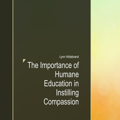The Importance of Humane Education in Instilling Compassion