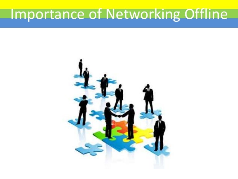 The importance of networking offline