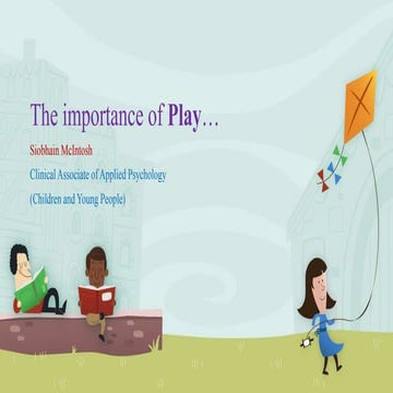 The importance of play | PPTX