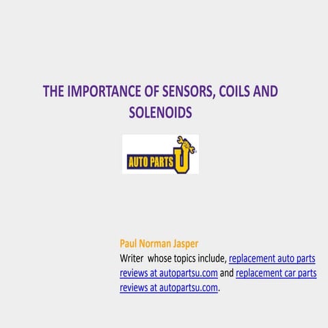 THE IMPORTANCE OF SENSORS, COILS AND SOLENOIDS