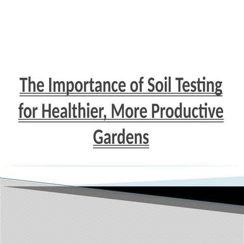 The Importance of Soil Testing | PDF