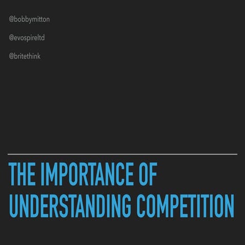 The Importance of Understanding Competition 