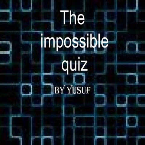 The Impossible Quiz