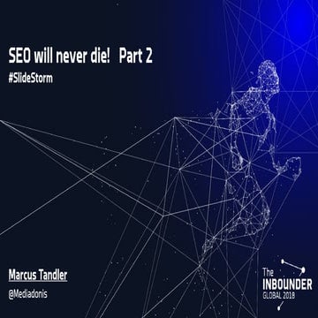 SEO Will Never Die! Part 2