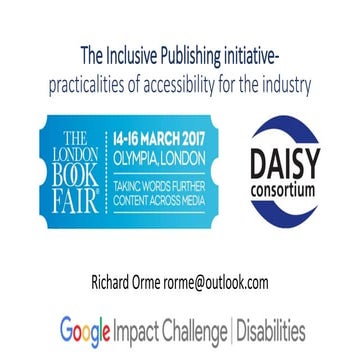 The Inclusive Publishing Initiative: Practicalities of Accessibility for the ...
