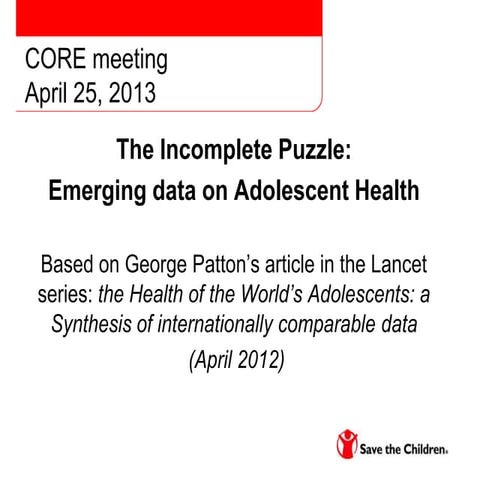 The Incomplete Puzzle: Emerging Data on Adolescent Health_Beth Outterson_4.25.13
