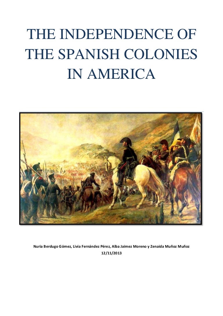 The independence of the spanish colonies in america2