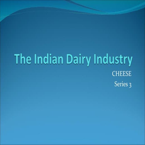The indian dairy industry series 3 -cheese
