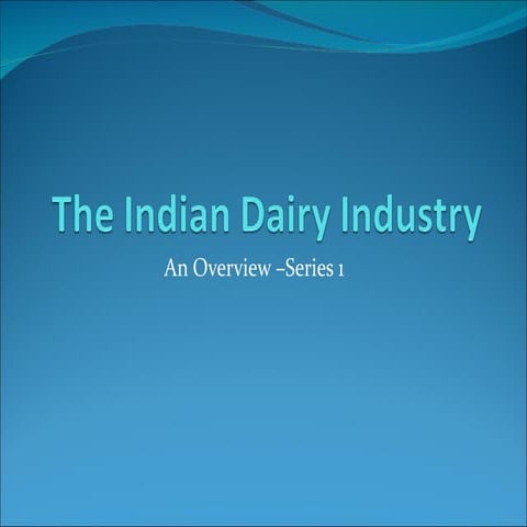 The indian dairy industry overview - Series 1