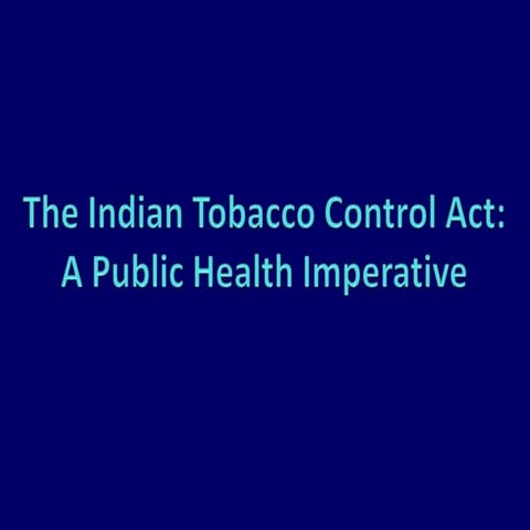 The indiantobaccocontrolact a-publichealthimperative