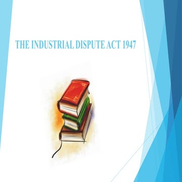 The industrial dispute act 1947