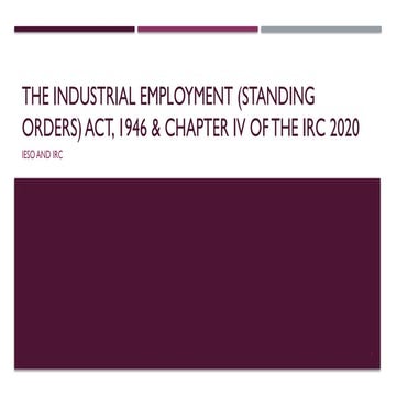 The Industrial Employment (Standing Orders) Act, 1946 & Chapter IV of ...