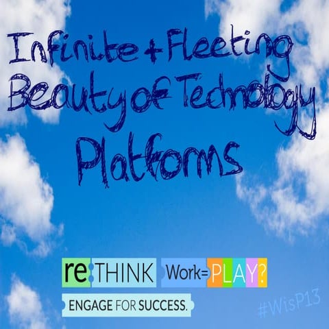 The infinite and fleeting beauty of technology platforms