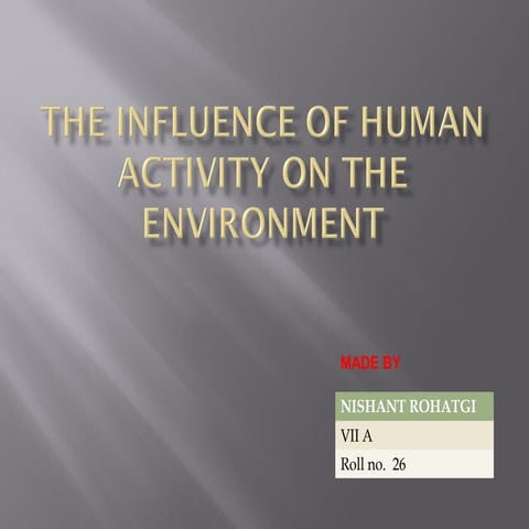 The influence of human activity on the environment