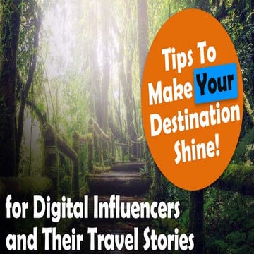 Tips to Make Travel Destinations Shine for Visiting Digital Influencers