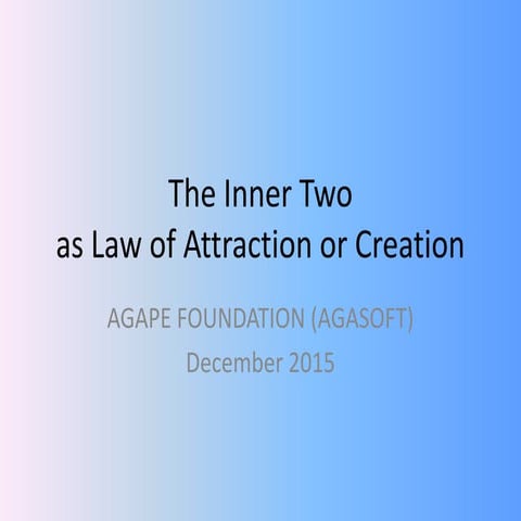 The Inner Two as Law of Attraction or Creation