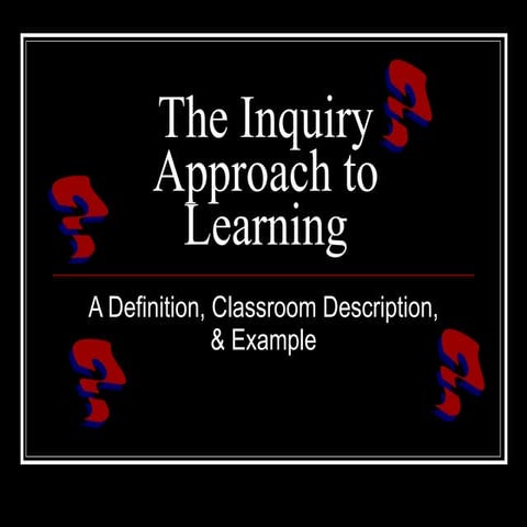 The inquiry approach to learning