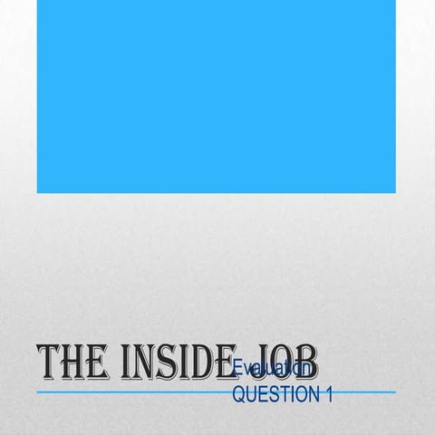 'The Inside Job' Evaluation Question 1