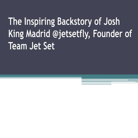 The Inspiring Backstory of Josh King Madrid @jetsetfly, Founder of Team Jet Set
