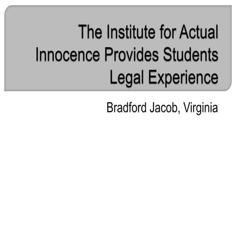 The Institute for Actual Innocence Provides Students Legal Experience