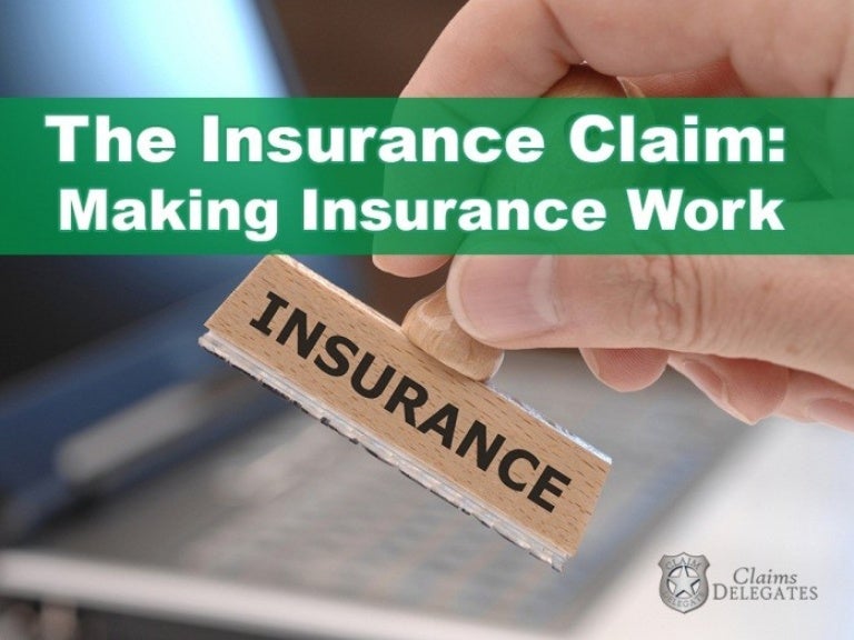 Claims Delegates The insurance claim making insurance work