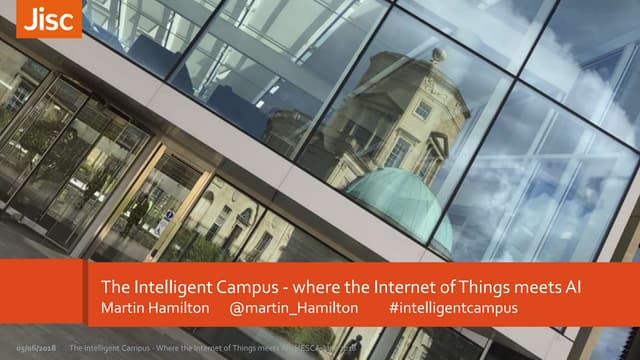 The Intelligent Campus - Where the Internet of Things meets AI - HESCA June 2018