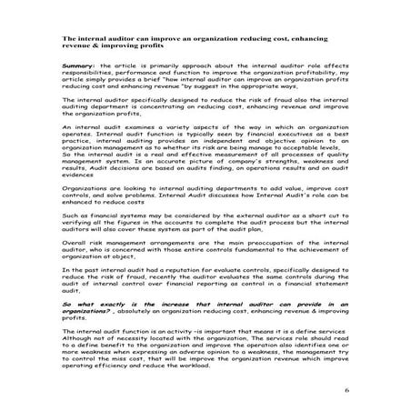 The internal auditor can improve an organization reducing cost, enhancing rev...