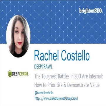 The Toughest Battles in SEO are Internal - Rachel Costello, Technical SEO, De...