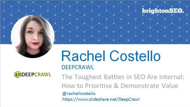 The Toughest Battles in SEO are Internal - Rachel Costello, Technical SEO, De...