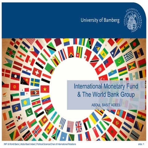 The International Monetary Fund (IMF) & The World Bank Group