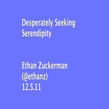 Desperately Seeking Serendipity