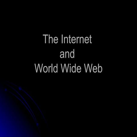 The internet and WWW | PPT
