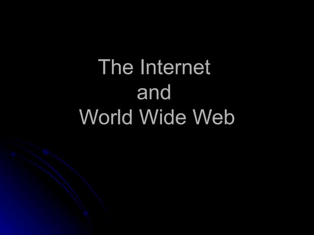 The internet and WWW