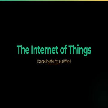 The Internet of Things - Connecting the Physical World (1).pptx