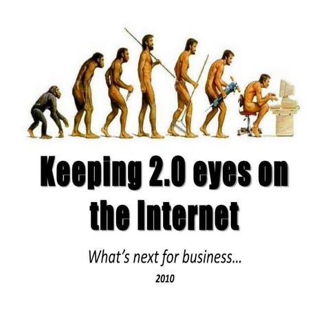 Keeping 2.0 Eyes on the Web (What's next for business?)
