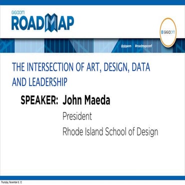 THE INTERSECTION OF ART, DESIGN, DATA AND LEADERSHIP from Roadmap 2012