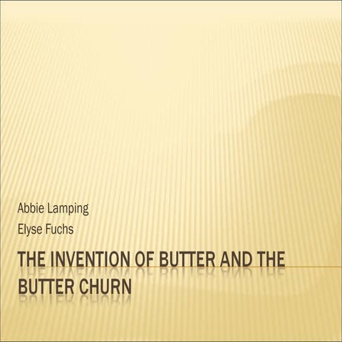 The invention of butter and the butter churn | PPT