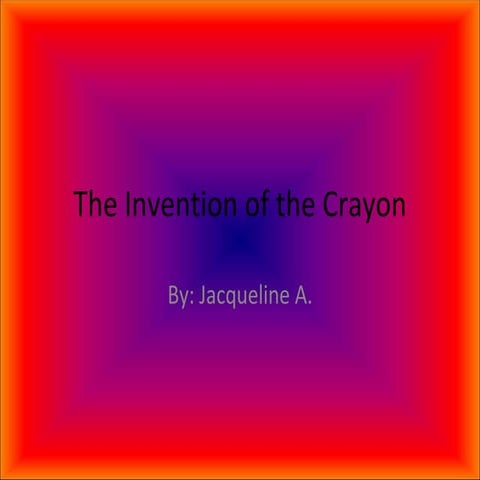 The invention of the crayon | PPT