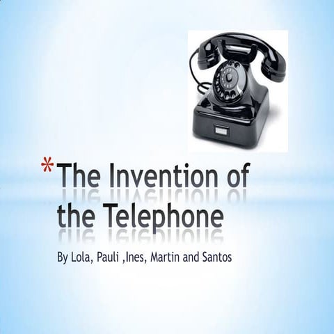 The invention of the telephone  