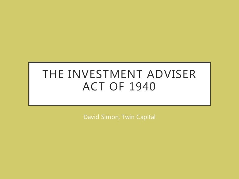 The Investment Adviser Act of 1940