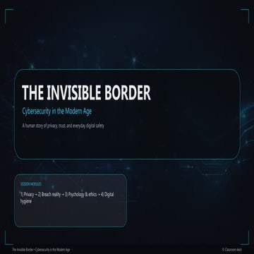 The Invisible Border: Navigating Cybersecurity, Privacy, and Digital ...