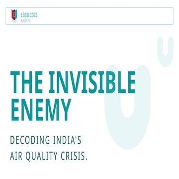 The Invisible Enemy - Decoding India's Air Quality Crisis | PPTX