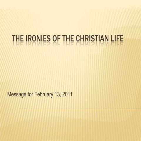 The Ironies Of The Christian Life