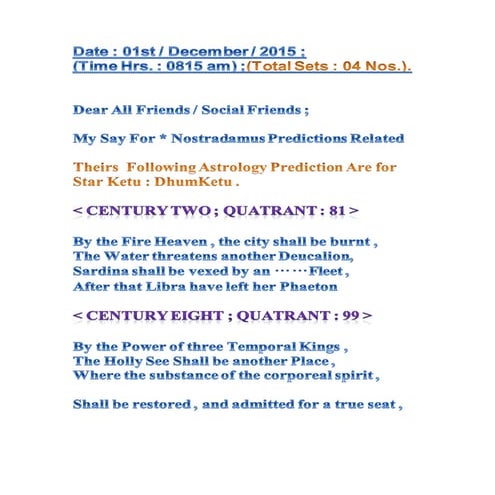 Theirs  following astrology prediction are for star ketu   dhum ketu .