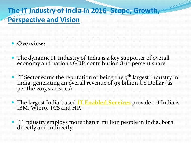 The IT Industry of India in 2016 Scope, Growth, Perspective and Visi…